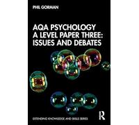AQA Psychology A Level Paper Three: Issues and Debates (Extending Knowledge and Skills)