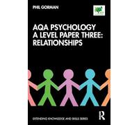 AQA Psychology A Level Paper Three: Relationships: Relationships (Extending Knowledge and Skills)