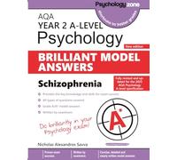 AQA Psychology: Brilliant Model Answers - Schizophrenia (AS & A-Level): Updated for the 2025 AQA Specification
