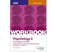 AQA Psychology for A Level Workbook 2 : Approaches in Psychology, Biopsychology, Research Methods