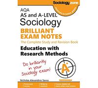 AQA Sociology BRILLIANT EXAM NOTES: Education and Research Methods: AS and A-level: The Complete Study and Revision Book