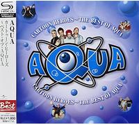 Aqua - Cartoon Heroes The Best Of Aqua [SHM-CD]