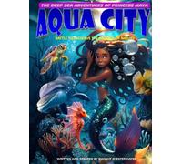 Aqua City: The Deep Sea Adventures of Princess Maya