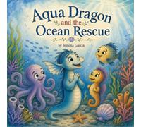 Aqua Dragon and the Ocean Rescue