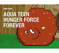 Aqua Teen Hunger Force Forever Season 1