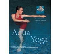Aqua Yoga : Harmonizing Exercises in Water for Pregnancy, Birth and Beyond