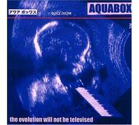 Aquabox - Evolution Will Not Be Televise