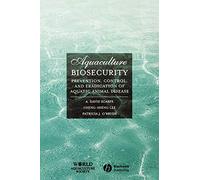 Aquaculture Biosecurity: Prevention, Control, and Eradication of Aquatic Animal Disease (World Aquaculture Society Book series)