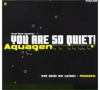 Aquagen - Why Are You So Quiet Remix