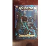 Aquaman 1: Sword of Atlantis: Once and Future