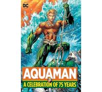 Aquaman A Celebration of 75 Years HC