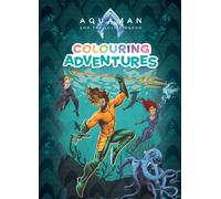 Aquaman and the Lost Kingdom: Colouring Adventures (DC Comics)