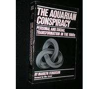 Aquarian Conspiracy: Personal and Social Transformation