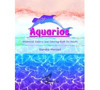 Aquarios: whimsical Gallery and Coloring Book for Adults (Whimsical Zodiac coloring)