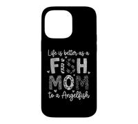Aquarist Lifes Better As A Fish Mom Angelfish Owner Case for iPhone 14 Pro Max