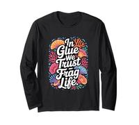 Aquaristics "In Glue We Trust" Coral Fragging Long Sleeve T-Shirt