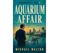 Aquarium Affair: Environmental P.I. Novel VI