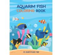 Aquarium Fish Coloring Book: Aquarium Fish Coloring Book: 120 Pages of Beautiful Aquarium Scenery Filled with Magnificent Fishes