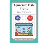 Aquarium Fish Traits Word Search: "A Deep Dive into the Colors, Behaviors, and Environments of Aquarium Life"