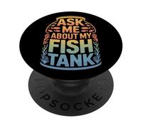 Aquarium Lover Ask Me About My Fish Tank Aquatic Life PopSockets Adhesive PopGrip
