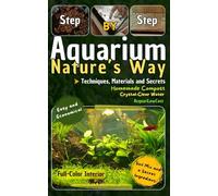 Aquarium, Nature’s Way: The Hidden Key to a Thriving Natural Aquarium