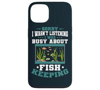 Aquarium Sorry I was Busy Fish Keeping Fish Keeper Aquarist Case for iPhone 13