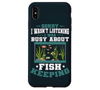 Aquarium Sorry I was Busy Fish Keeping Fish Keeper Aquarist Case for iPhone XS Max