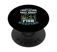 Aquarium Sorry I was Busy Fish Keeping Fish Keeper Aquarist PopSockets Adhesive PopGrip