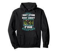 Aquarium Sorry I was Busy Fish Keeping Fish Keeper Aquarist Pullover Hoodie