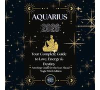 AQUARIUS 2026 - Magic Witch Astrology Guide: Monthly Predictions, Daily Guidance, Rituals & Mantras (Magic Witch Astrology Guide 2026 : Monthly Horoscope, Daily Predictions, Rituals & Mantras)