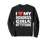 Aquarius Girl Attitude I Love My Zodiac Astrology Sign Sweatshirt