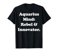 Aquarius Mind Rebel And Innovator T-Shirt