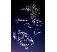 Aquarius-Pisces Cusp Diary: Zodiac journal, astrology notebook, for people born on the Cusp of Sensitivity: February 15 - 21