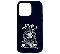 Aquarius Zodiac Best Thing Worst Nightmare Quote Case for iPhone 15 Pro Max
