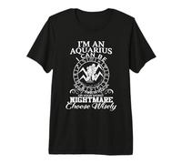 Aquarius Zodiac Best Thing Worst Nightmare Quote Premium T-Shirt