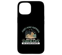 Aquascaping Because Therapy Is Expensive Awesome Aquascapers Case for iPhone 15