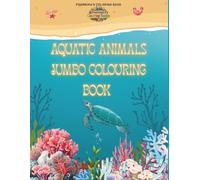 Aquatic animals - Jumbo coloring book for early learning: Sea animal single sided coloring book for children aged 2.5 and above, 47 pages, great gist ... pass time, learning, first coloring book