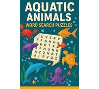 Aquatic Animals Word Search Puzzle Book: 55 Word Searches About Ocean Creatures, Freshwater Species, Marine Mammals, Fish & More | For Adults, Seniors & Teenagers