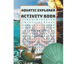 Aquatic Explorer Activity Book: Sudoku, Word Search, Crosswords, Cryptograms, and Coloring Adventures | 8.5x11 inches, 110 pages | Solutions Included