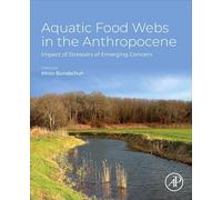 Aquatic Food Webs in the Anthropocene: Impact of Stressors of Emerging Concern