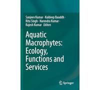 Aquatic Macrophytes: Ecology, Functions and Services