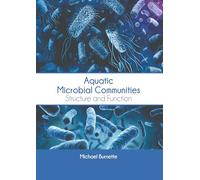 Aquatic Microbial Communities: Structure and Function