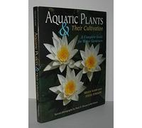 Aquatic Plants & Their Cultivation: A Complete Guide for Water Gardeners