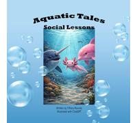 Aquatic Tales Social Lessons: ChatGPT version (Animal Stories)