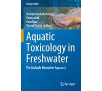 Aquatic Toxicology in Freshwater: The Multiple Biomarker Approach (Springer Water)