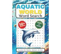 Aquatic World Word Search Puzzle Book: Word Searches with Easy to Read Print about Aquatic World, Sea, Ocean and More | 6x9 inches, 110 pages | 50+ Puzzles … Gifts for Vacations, Holidays and Relaxing