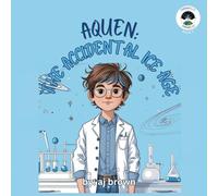 Aquen: The Accidental Ice Age: 6 (Chronwelle Chronicles)