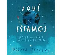 Aquí estamos / Here We Are: Notas para vivir en el planeta tierra / Notes for Living on Planet Earth (Especiales de a la orilla del viento / On the edge of the wind)
