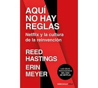 Aquí no hay reglas: Netflix y la cultura de la reinvención (Clave)