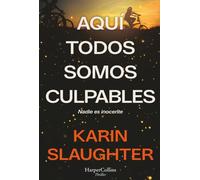 Aquí todos somos culpables: «Pocos escritores logran equilibrar el suspense trepidante y la verdad emocional con tanta brillantez como Karin ... página y no te sueltan». Freida McFadden